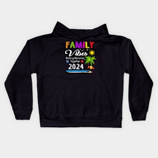 Family Vibes 2024 Making Memories Together Reunion Vacation T-Shirt Kids Hoodie